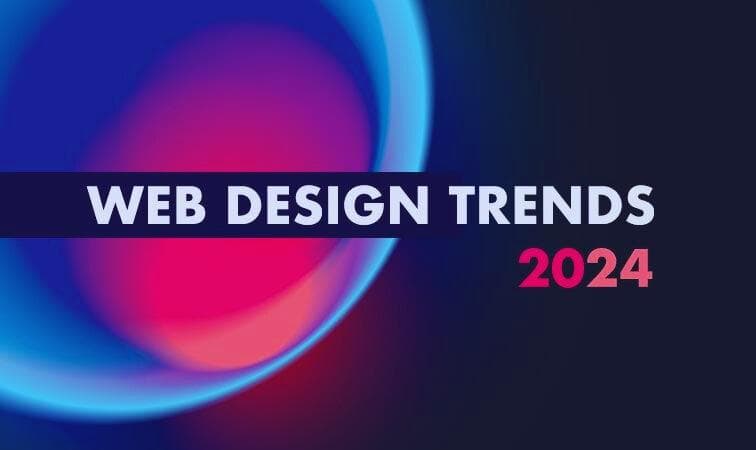 Best Modern Web Design Trends in 2024: A Comprehensive Guide