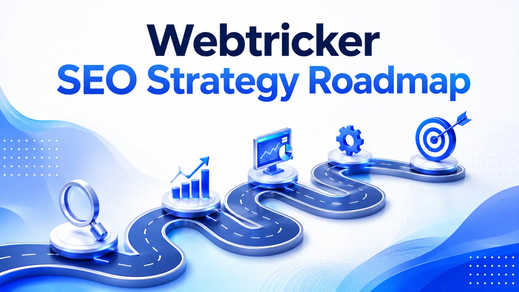 Seven step SEO strategy roadmap from keyword research to search intent optimization | Webtricker